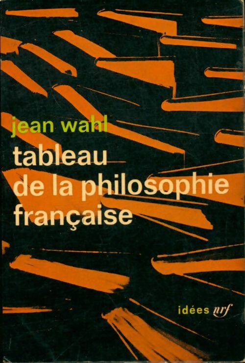 Livrenpoche : Tableau de la philosophie française - Jan Wahl - Livre