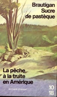 Livrenpoche : La pêche à la truite en Amérique / Sucre de pastèque - Richard Brautigan - Livre