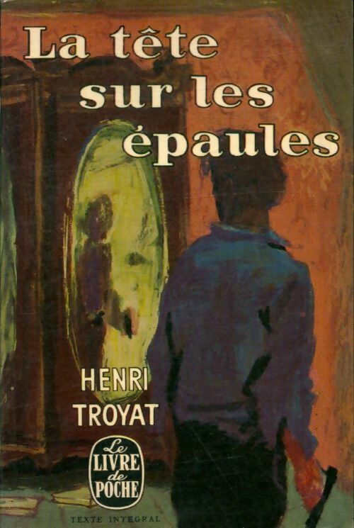 La tête sur les épaules - Henri Troyat -  Le Livre de Poche - Livre