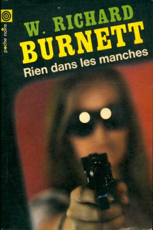 Livrenpoche : Rien dans les manches - William Richard Burnett - Livre