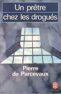 Livrenpoche : Un prêtre chez les drogués - Pierre De Parcevaux - Livre