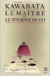 Livrenpoche : Le maître ou le tournoi de go - Yasurnari Kawabata - Livre