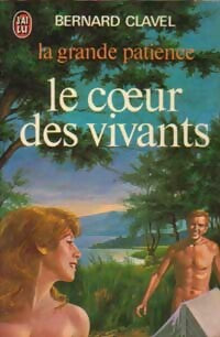 Livrenpoche : La grande patience Tome III : Le coeur des vivants - Bernard Clavel - Livre