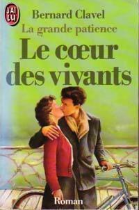 Livrenpoche : La grande patience Tome III : Le coeur des vivants - Bernard Clavel - Livre