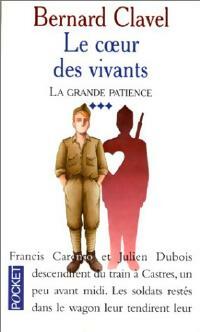 Livrenpoche : La grande patience Tome III : Le coeur des vivants - Bernard Clavel - Livre