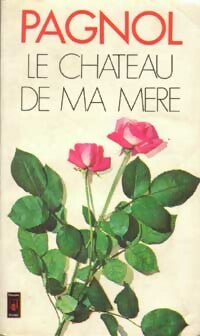 Livrenpoche : Souvenirs d'enfance Tome II : Le château de ma mère - Marcel Pagnol - Livre