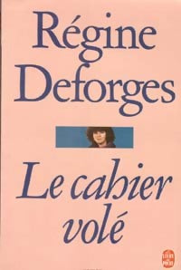 Le cahier volé - Régine Deforges -  Le Livre de Poche - Livre