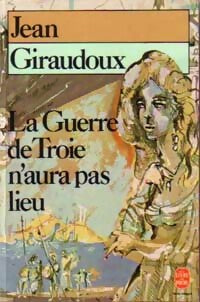 Livrenpoche : La guerre de Troie n'aura pas lieu - Jean Giraudoux - Livre