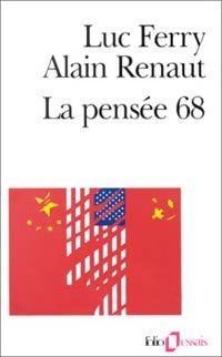 Livrenpoche : La pensée 68 - Alain Renault, Luc Ferry - Livre