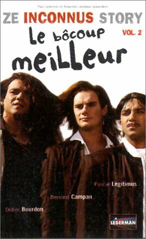 Livrenpoche : Ze Inconnus Story : Le bôcoup meilleur - Vol.2 - XXX - DVD