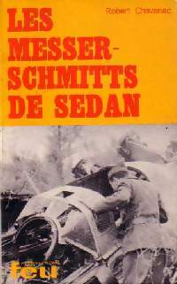 Livrenpoche : Les Messerschmitts de Sedan - Robert Chavanac - Livre