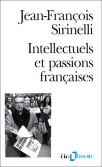Livrenpoche : Intellectuels et passions françaises - Jean-François Sirinelli - Livre