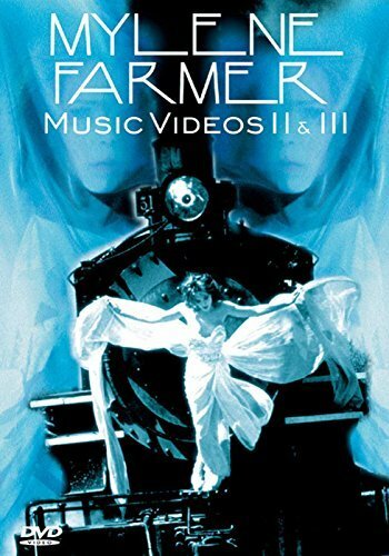 Livrenpoche : Mylène Farmer : Music Vidéos II & III - François Hanss, Luc Besson, Abel Ferrara, Ching Siu-Tung, Marcus Nispel, Michael Haussman - DVD
