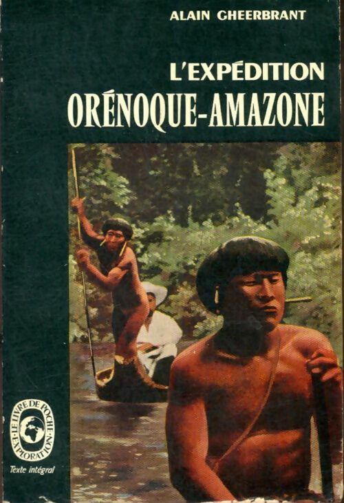 Livrenpoche : L'expédition Orénoque-Amazone 1948-1950 - Alain Gheerbrant - Livre