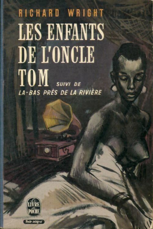 Livrenpoche : Les enfants de l'oncle Tom / Là-bas près de la rivière - Richard Wright - Livre