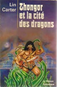 Livrenpoche : Le cycle de Thongor Tome I : Thongor et la Cité des Dragons - Lin Carter - Livre