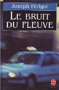 Livrenpoche : Le bruit du fleuve - Joseph Périgot - Livre