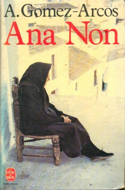 Ana Non - Agustin Gomez-Arcos -  Le Livre de Poche - Livre