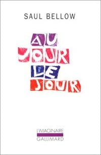 Au jour le jour - Saül Bellow - Livre