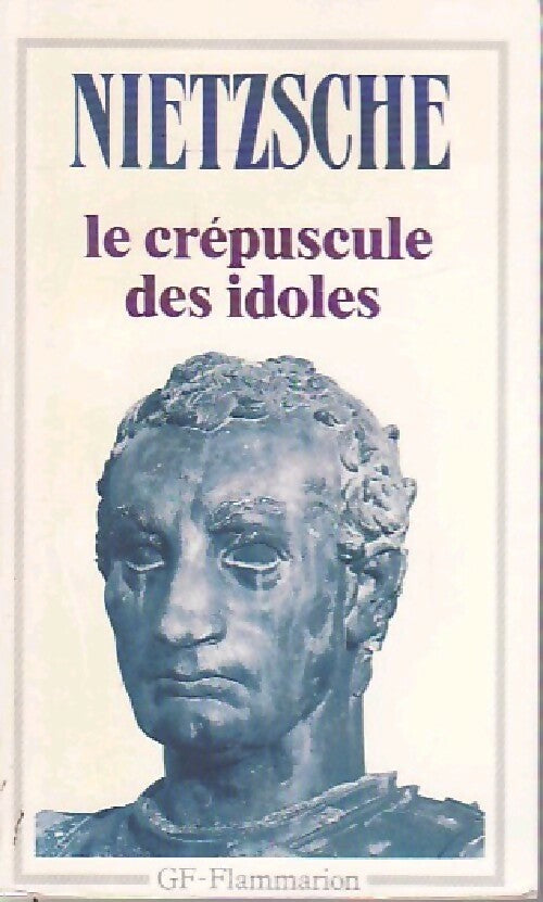 Livrenpoche : Le crépuscule des idoles - Friedrich Nietzsche - Livre