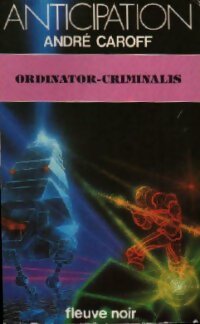 Livrenpoche : Ordinator-criminalis - André Caroff - Livre