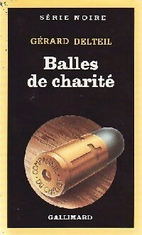 Balles de charité - Gérard Delteil -  Série Noire - Livre