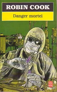 Danger mortel - Robin Cook -  Le Livre de Poche - Livre