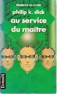 Au service du maître - Philip Kindred Dick - Livre