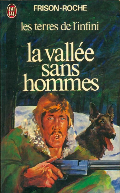 Les terres de l'infini Tome II : La vallée sans hommes - Roger Frison-Roche -  J'ai Lu - Livre