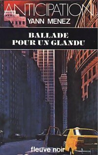 Ballade pour un glandu - Yann Menez -  Anticipation - Livre