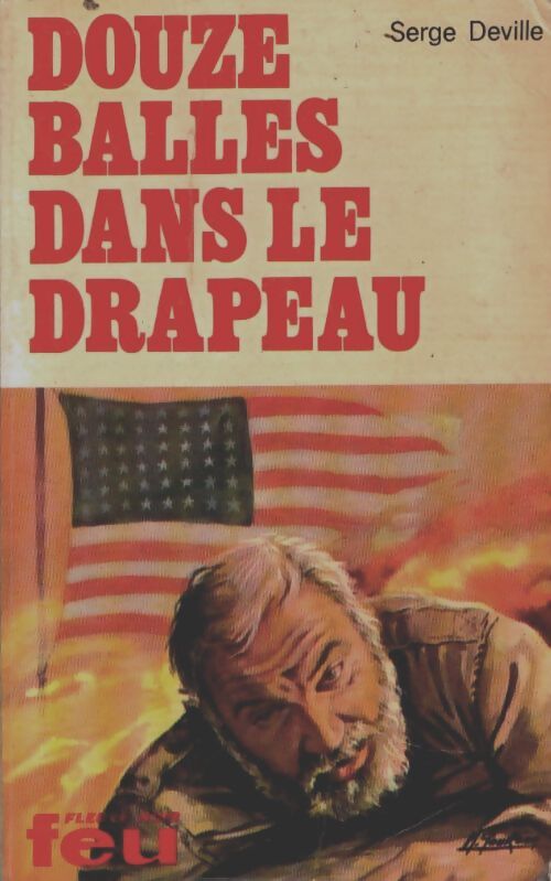 Livrenpoche : Douze balles dans le drapeau - Serge Deville - Livre