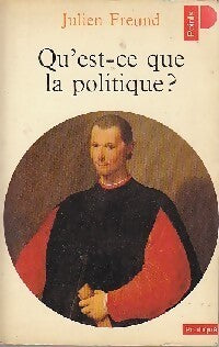 Qu'est-ce que la politique ? - Julien Freund - Livre