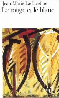 Livrenpoche : Le rouge et le blanc - Jean-Marie Laclavetine - Livre