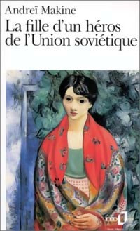 Livrenpoche : La fille d'un héros de l'Union Soviétique - Andreï Makine - Livre