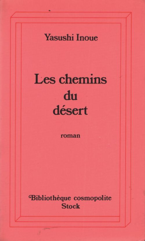 Les chemins du désert - Yasushi Inoué - Livre