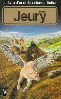 Le Livre d'Or de Michel Jeury - Michel Jeury - Livre