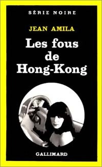 Livrenpoche : Les fous de Hong-Kong - Jean Amila - Livre