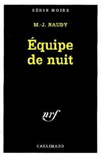 Livrenpoche : Equipe de nuit - Michel-Julien Naudy - Livre