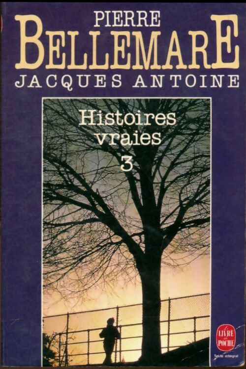 Livrenpoche : Histoires vraies Tome III - Jacques Antoine - Livre