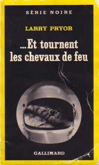 Livrenpoche : ...Et tournent les chevaux de feu - Larry Pryor - Livre