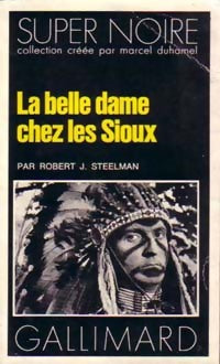 Livrenpoche : La belle dame chez les sioux - Robert J. Steelman - Livre
