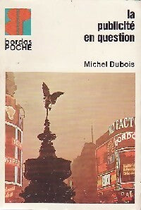 La publicité en question - Michel Dubois -  Poche - Livre