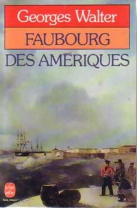 Faubourgs des Amériques - Georges Walter -  Le Livre de Poche - Livre