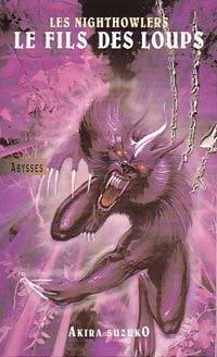 Livrenpoche : Les NightHowlers Tome II : Le Fils des loups - Akira Suzuko - Livre