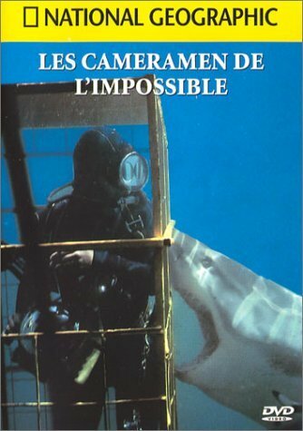 Livrenpoche : National Geographic : Les Cameramen de l'impossible - XXX - DVD