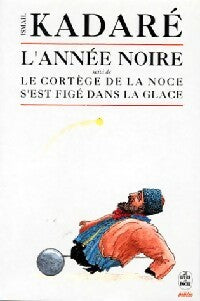 Livrenpoche : L'année noire / Le cortège de la noce s'est figé dans la glace - Ismail Kadaré - Livre