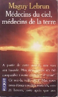 Médecins du ciel, médecins de la terre - Maguy Lebrun -  Pocket - Livre