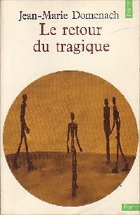 Le retour du tragique - Jean-Marie Domenach - Livre