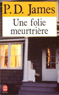 Livrenpoche : Une folie meurtrière - Phyllis Dorothy James - Livre