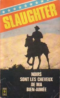 Livrenpoche : Noirs sont les cheveux de ma bien-aimée - Frank Gill Slaughter - Livre